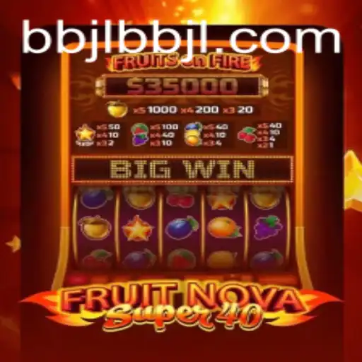 Discovering the Thrills of FruitNovaSuper40: A Premier Slot Game Experience
